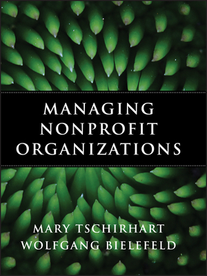 Managing Nonprofit Organizations by Wolfgang Bielefeld, Mary Tschirhart