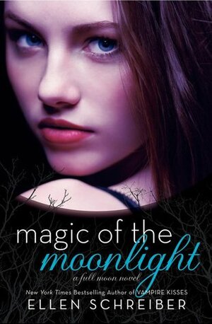 Magic of the Moonlight by Ellen Schreiber