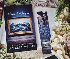Dark Reign by Amelia Wilde