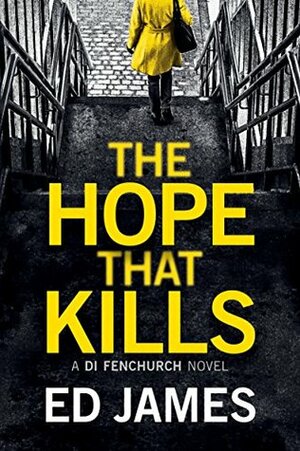 The Hope That Kills by Ed James