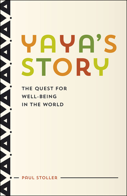 Yaya's Story: The Quest for Well-Being in the World by Paul Stoller