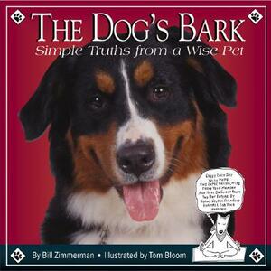 The Dog's Bark: Simple Truths from a wise pet by William Zimmerman, Bill Zimmerman