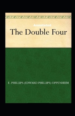 The Double Four annotated by Edward Phillips Oppenheim