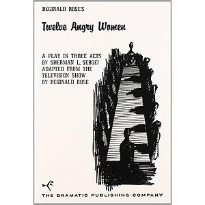 Twelve Angry Men: A Play in Three Acts by Reginald Rose, David Mamet