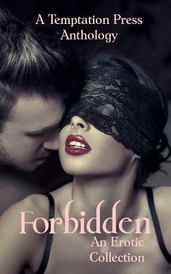Forbidden: An Erotic Collection by Temptation Press Anthology