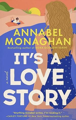 It's a Love Story by Annabel Monaghan