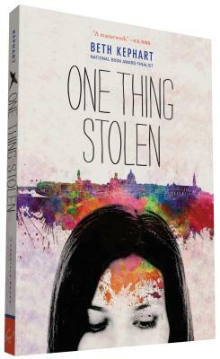 One Thing Stolen by Beth Kephart