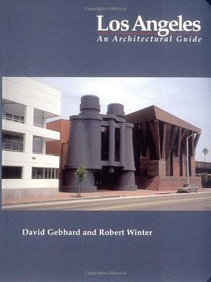 Los Angeles: An Architectural Guide by Robert Winter, David Gebhard