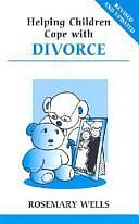 Helping Children Cope with Divorce by Rosemary Wells