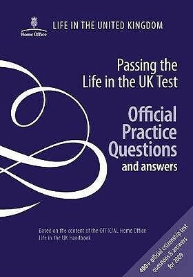 Passing the Life in the UK Test: Official Practice Questions and Answers. by The Stationery Office