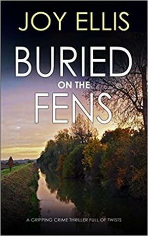 Buried on the Fens by Joy Ellis