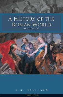 A History of the Roman World 753-146 BC by H. H. Scullard