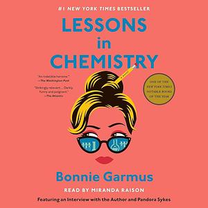 Lessons in Chemistry: A Novel by Pandora Sykes, Miranda Raison, Bonnie Garmus, Bonnie Garmus