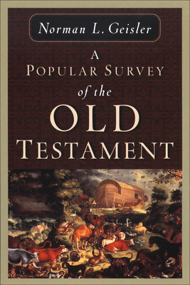 A Popular Survey of the Old Testament by Norman L. Geisler