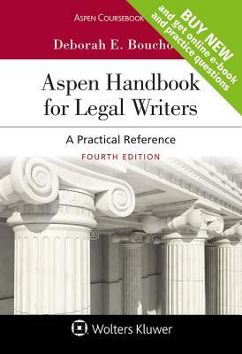 Aspen Handbook for Legal Writers: A Practical Reference by Deborah E. Bouchoux