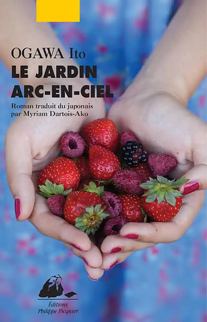 Le Jardin Arc-en-ciel by Ito Ogawa