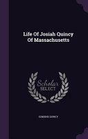 Life of Josiah Quincy of Massachusetts by Edmund Quincy