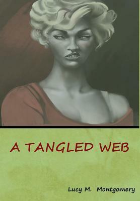 A Tangled Web by L.M. Montgomery