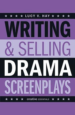 Writing & Selling Drama Screenplays by L. V. Hay