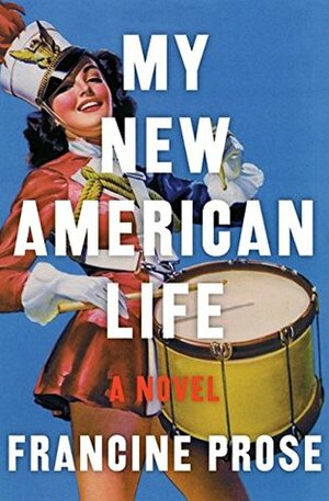 My New American Life by Francine Prose