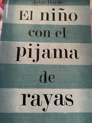 El niño con el pijama de rayas by John Boyne