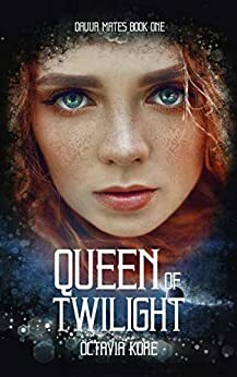 Queen of Twilight by Octavia Kore