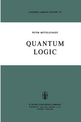 Quantum Logic by Peter Mittelstaedt