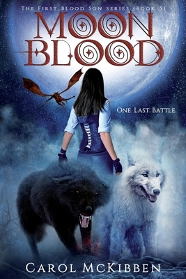 Moon Blood 5: The First Blood Son series by Carol McKibben