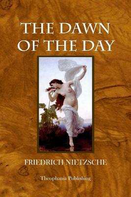 The Dawn of the Day by Friedrich Nietzsche