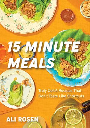 15 Minute Meals by Ali Rosen