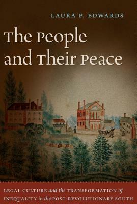 The People and Their Peace by Laura F. Edwards