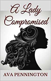 A Lady Compromised by Ava Pennington