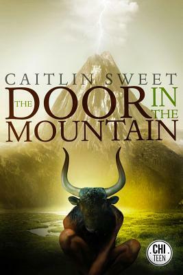 The Door in the Mountain by Caitlin Sweet