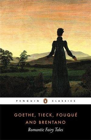 Romantic Fairy Tales: Goethe, Tieck, Fouque and Brentano by Carol Tully (17-Apr-2000) Paperback by Carol Tully, Carol Tully