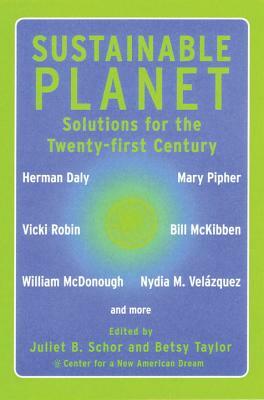 Sustainable Planet: Roadmaps for the Twenty-First Century by Juliet Schor