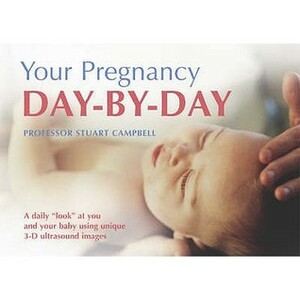 Your Pregnancy Day By Day by Stuart Campbell