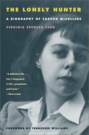 The Lonely Hunter: A Biography of Carson McCullers by Virginia Spencer Carr, Tennessee Williams