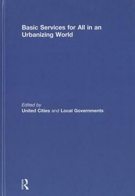 Basic Services for All in an Urbanizing World by 