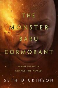 The Monster Baru Cormorant by Seth Dickinson