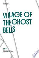 Village of the Ghost Bells: A Novel by Edla Van Steen