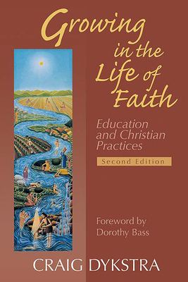 Growing in the Life of Faith by Craig Dykstra