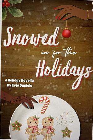 Snowed in for the Holidays by Evie Daniels