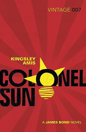 Colonel Sun: A James Bond Novel by Kingsley Amis