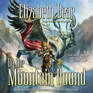 By the Mountain Bound by Elizabeth Bear