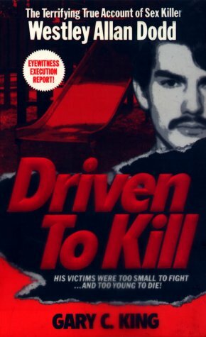 Driven To Kill by Gary C. King