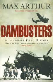 Dambusters: A Landmark Oral History by Max Arthur