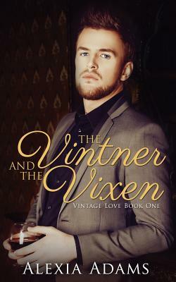 The Vintner and The Vixen by Alexia Adams