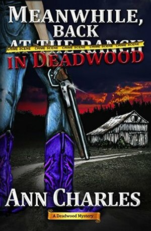 Meanwhile, Back in Deadwood by C.S. Kunkle, Ann Charles