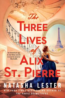 The Three Lives of Alix St. Pierre by Natasha Lester