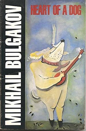 Heart of a Dog by Mikhail Bulgakov